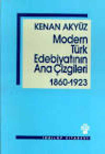 MODERN TÜRK EDEBİYATININ ANA ÇİZELGESİ 1860-1923