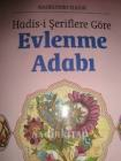HADİS-İ ŞERİFLERE GÖRE EVLENME ADABI