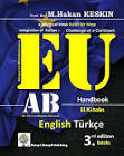 AB El Kitabı EU Handbook Avrupa'nın Bütünleşmesi ve Avrupa Birliği Bir Kıtanın Meydan Okuması