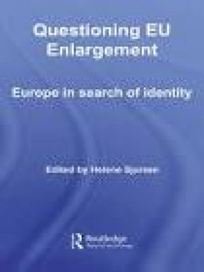 Questioning EU Enlargement: Europe in Search of Identity