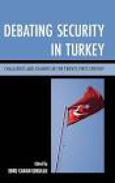Debating Security in Turkey Challenges and Changes in the Twenty-First Century