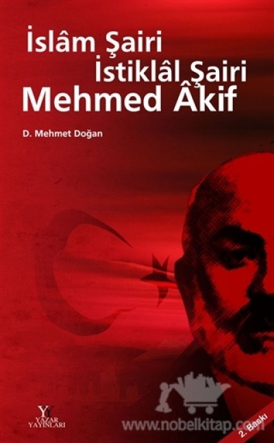 İslam Şairi İstiklâl Şairi Mehmed Âkif