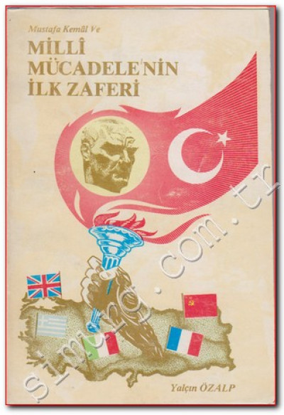 Mustafa Kemal ve Milli Mücadelenin İlk Zaferi