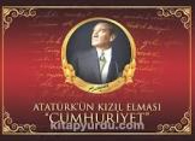 Atatürkün Kızıl Elması Cumhuriyeti