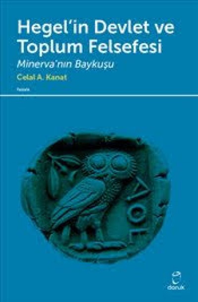 Hegel’In Devlet Ve Toplum Felsefesi Kitap: 2-3 Minerva’Nın Baykuşu