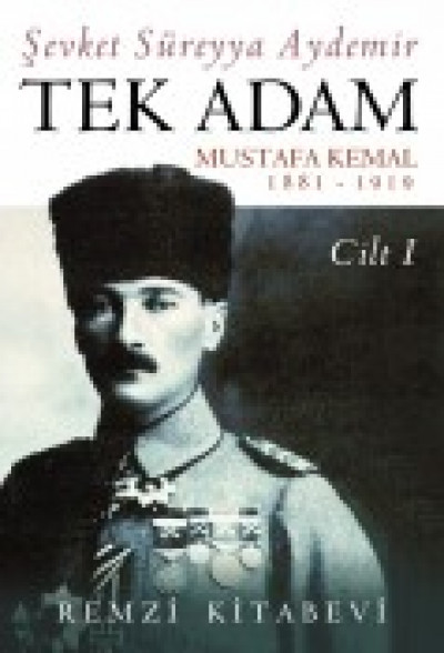 Tek Adam Cilt 1 (1881-1919)