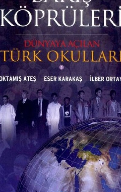 Barış Köprüleri Dünyaya Açılan Türk Okulları