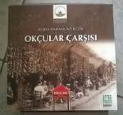 Bursa Osmangazi İlçesi Okçular Çarşısı