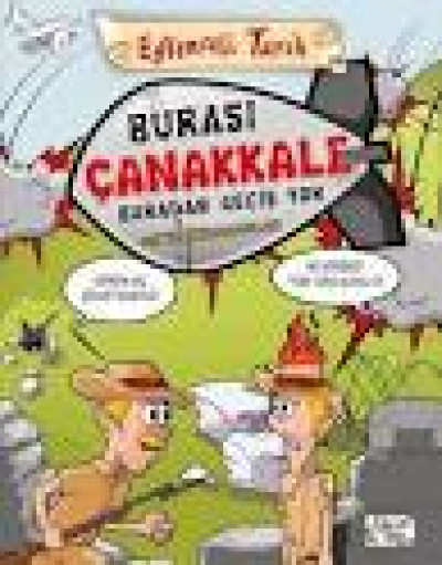 Eğlenceli Tarih-Burası Çanakkale