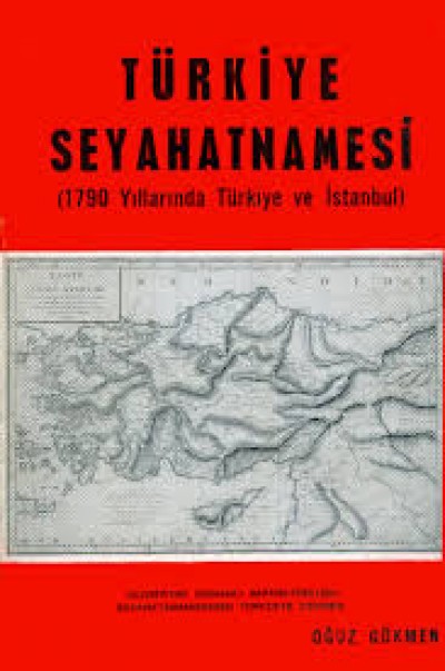 Türkiye Seyahatnamesi (1790 Yıllarında Türkiye ve İstanbul)
