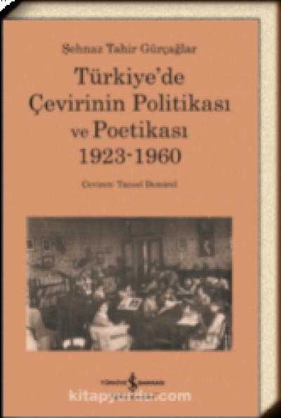 Türkiye’De Çevirinin Politikası Ve Poetikası 1923-1960