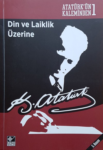Atatürk ' Ün Kaleminden 1 - Din Ve Laiklik Üzerine