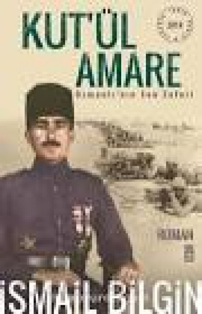 Kut'ül Amare - Osmanlı'nın Son Zaferi