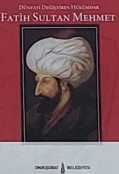 Dünyayı Değiştiren Hükümdar Fatih Sultan Mehmet