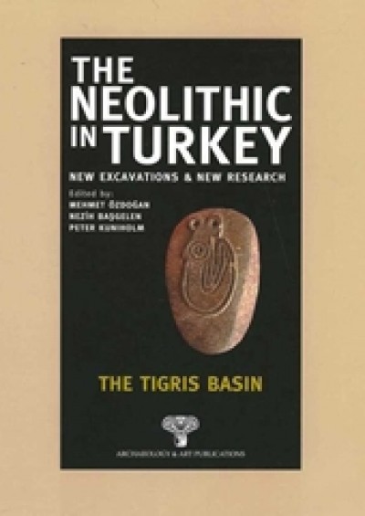 The Neolithic In Turkey (The Tigris Basın)