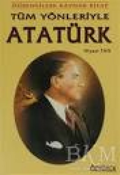 Tüm Yönleriyle Atatürk