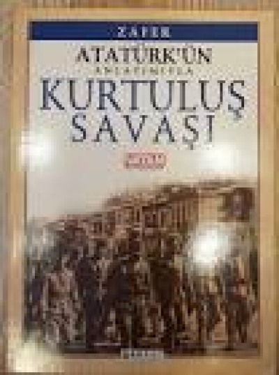 Atatürk'ün Anlatımıyla Kurtuluş Savaşı - Zafer
