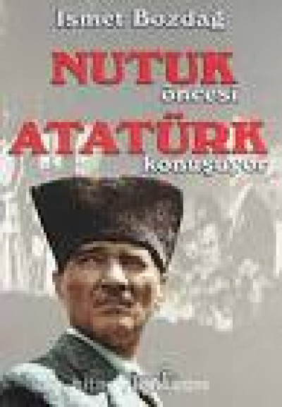 Nutuk Öncesi Atatürk Konuşyor