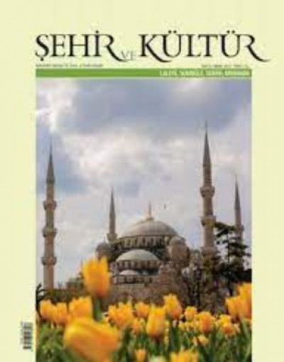 Şehir Ve Kültür Dergisi Sayı: 33 - Laleye, Sümbüle, Tarihe; Merhaba