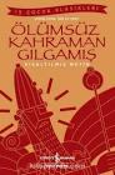 Ölümsüz Kahraman Gılgamış