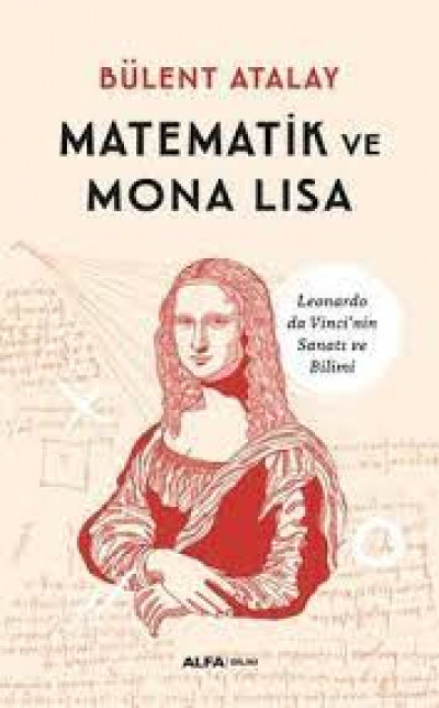 Matematik ve Mona Lisa Leonardo da Vinci'nin Sanatı ve Bilimi
