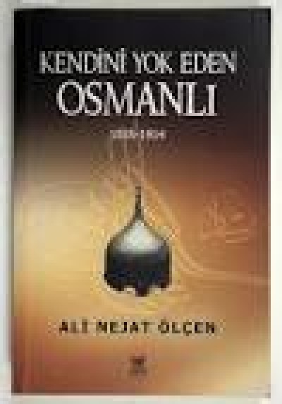 Kendini Yok Eden Osmanlı 1535-1914