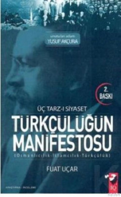 Üç Tarz-ı Siyaset Türkçülüğün Manifestosu (Osmanlıcılık-İslamcılık-Türkçülük)