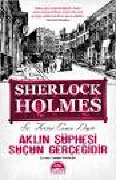 Sherlock Holmes Aklın Şüphesi Suçun Gerçeğidir