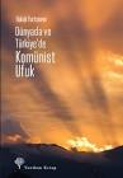 Dünya'da ve Türkiye'de Komünist Ufuk