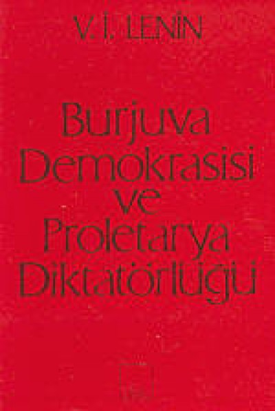 Burjuva Demokrasisi Ve Proletarya Diktatörlüğü