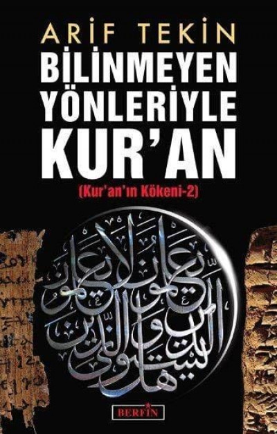 Bilinmeyen Yönleriyle Kur'an (Kur'an'ın Kökeni-2)