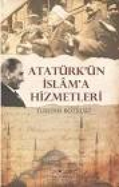 Ataturk'un İslam'a Hizmetleri