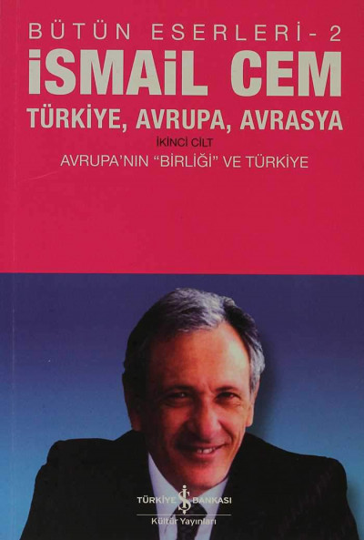 Türkiye, Avrupa, Avrasya 2.Cilt Avrupa'nın 'Birliği' ve Türkiye