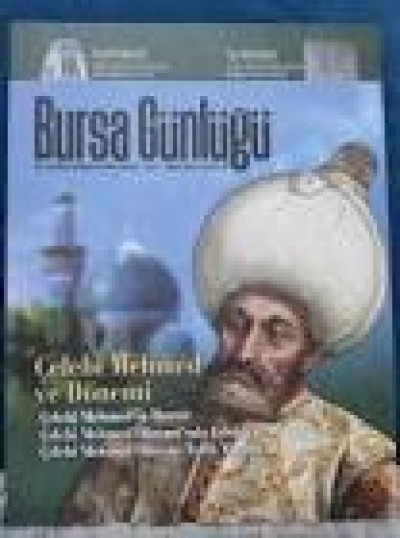 Bursa Günlüğü Dergisi Sayı: 13 - Çelebi Mehmed Ve Dönemi
