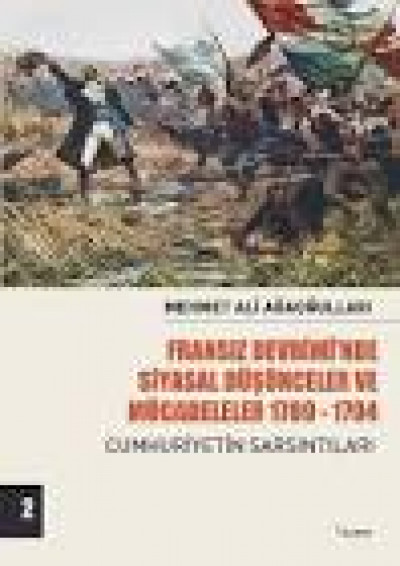 Fransız Devrimi'nde Siyasal Düşünceler ve Mücadeleler 1789-1794 C.2