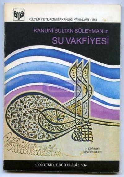 Kanuni Sultan Süleyman'ın  Su Vakfiyesi