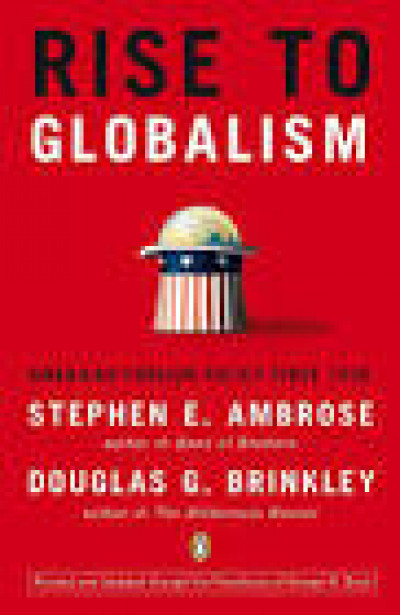 Rise to Globalism American Foreign Policy Since 1938