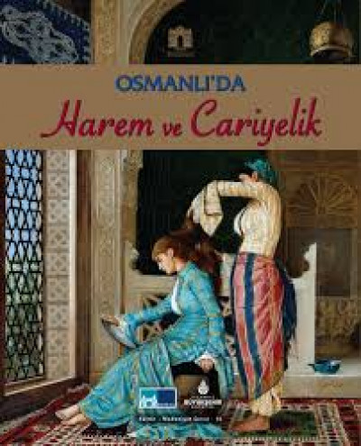 Osmanlı'da Harem ve Cariyelik