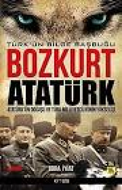 Türk'ün Bilge Başbuğu Bozkurt Atatürk