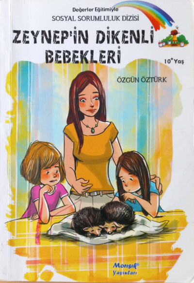 Zeynep'in Dikenli Bebekleri-Değerler Eğitimiyle Sosyal Sorumluluk Dizisi