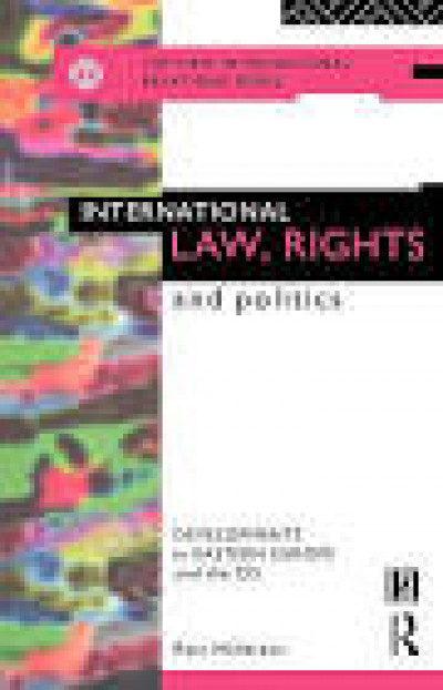 International Law, Rights and Politics Developments in Eastern Europe and the CIS