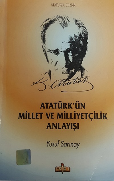 Atatürk'ün Millet Ve Milliyetçilik Anlayışı
