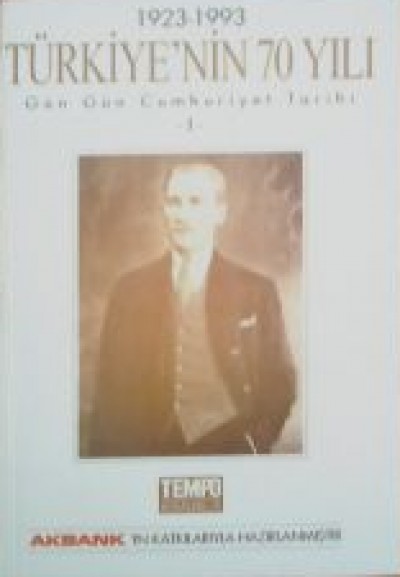1923-1993 Türkiye'nin 70 Yılı Gün Gün Cumhuriyet Tarihi 1
