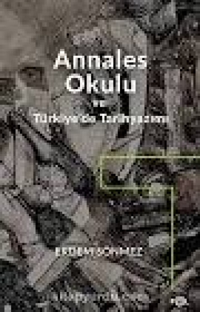 Annales Okulu ve Türkiye'de Tarih Yazımı