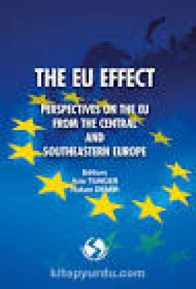 The EU Effect Perspectives On The EU From The Central And Southeastern Europe