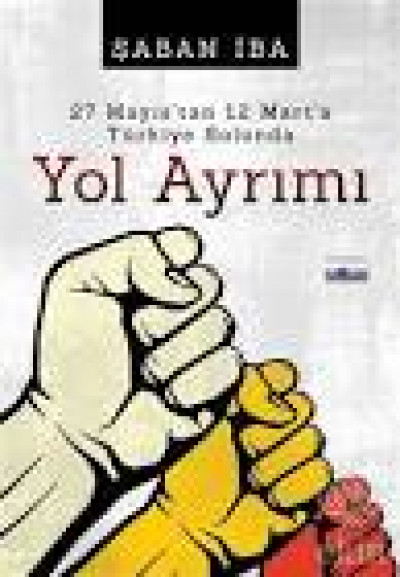 Yol Ayrımı, 27 Mayıs'tan 12 Mart'a Türkiye Solunda