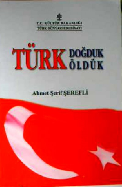 Türk Doğduk Türk Öldük