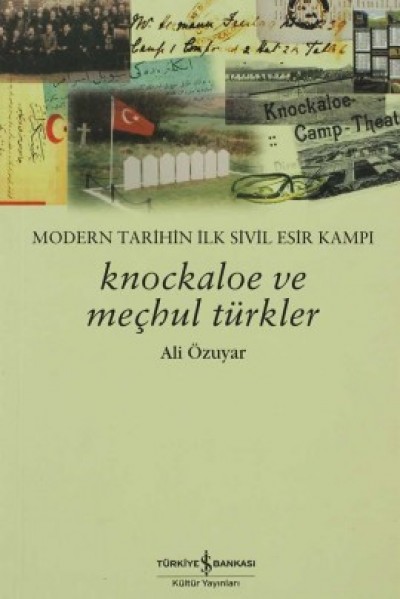 Knockaloe ve Meçhul Türkler Modern Tarihin İlk Sivil Esir Kampı
