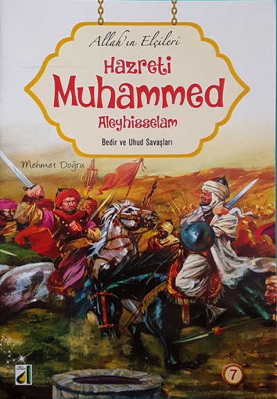 Allah'ın Elçileri- Hazreti Muhammed 7-Bedir Ve Uhud Savaşları