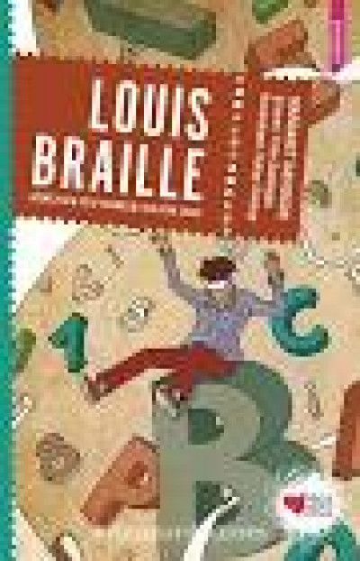 Louis Braille : Görmezlerin Kitap Okumasını Sağlayan Çocuk